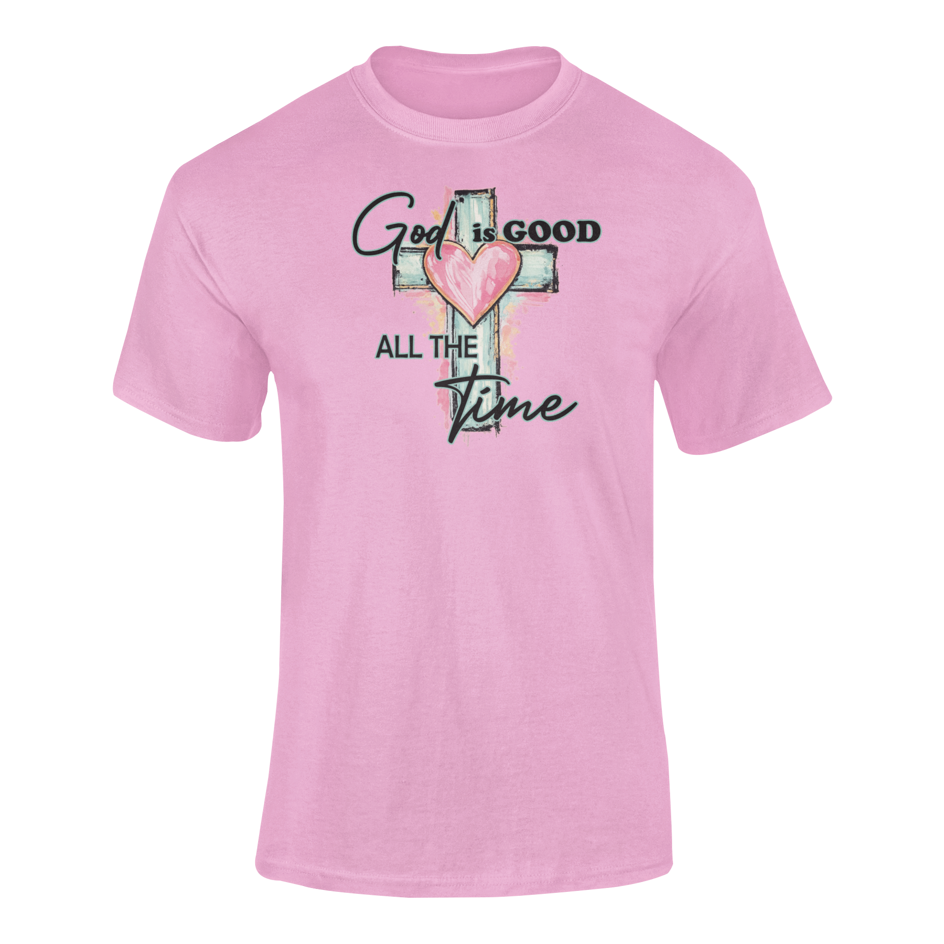 God Is Good, All The Time T-shirt