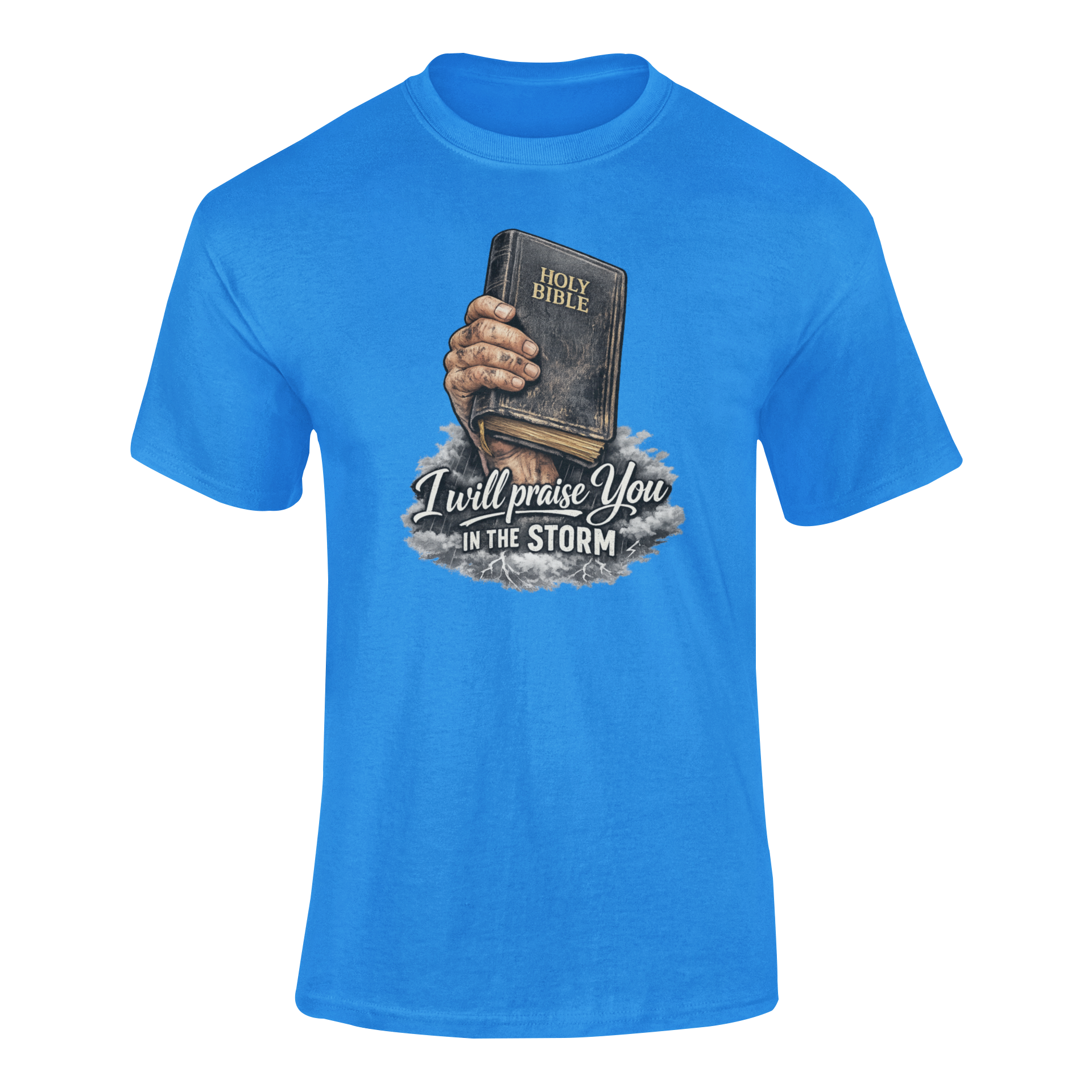 I Will Praise You In The Storm T-shirt