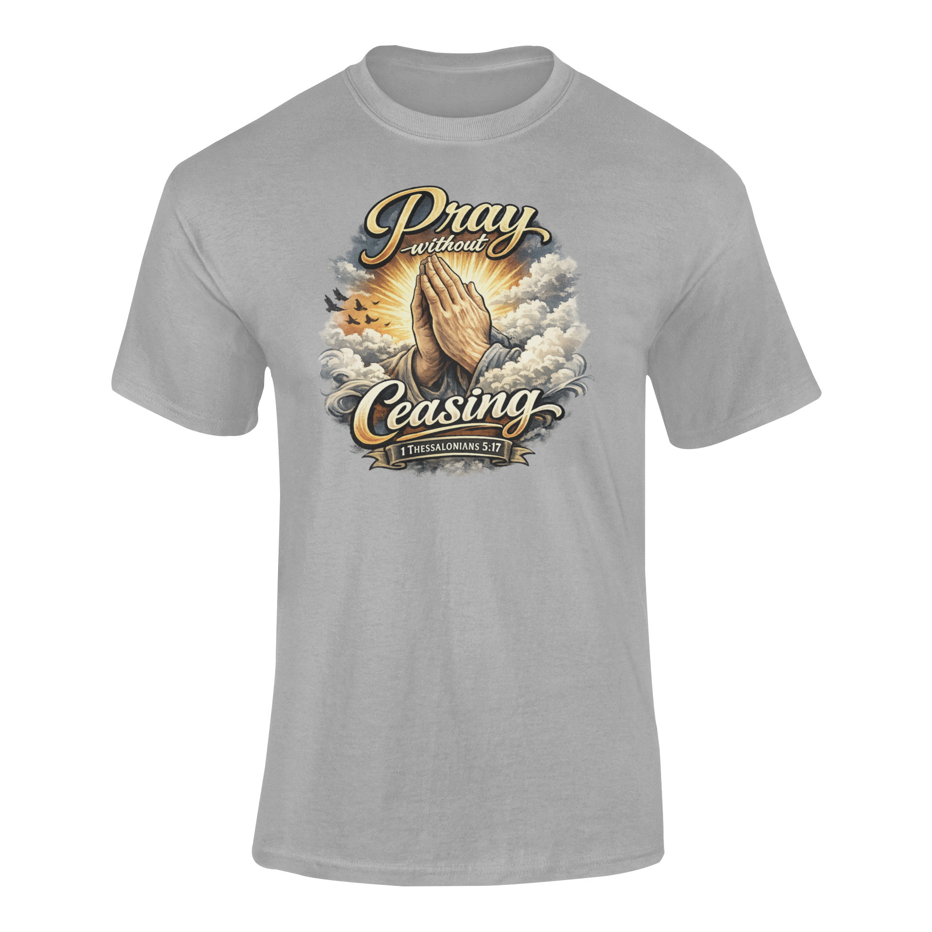 Pray Without Ceasing T-shirt