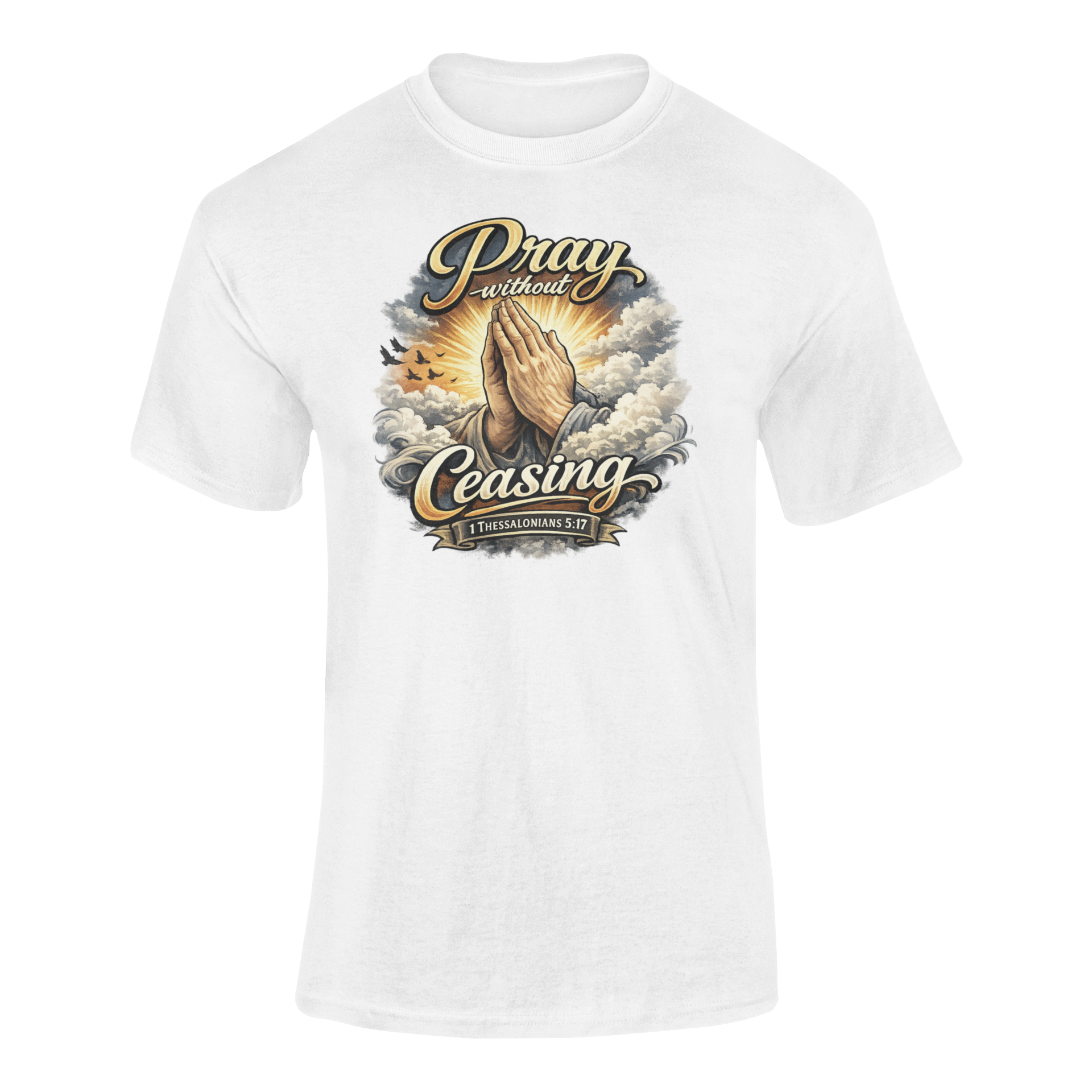 Pray Without Ceasing T-shirt